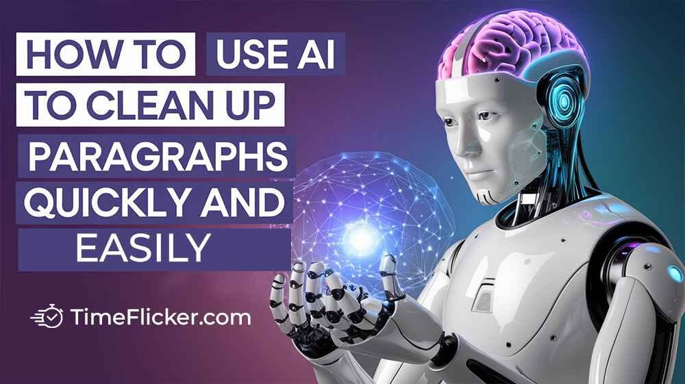 how to use ai to clean up paragraphs