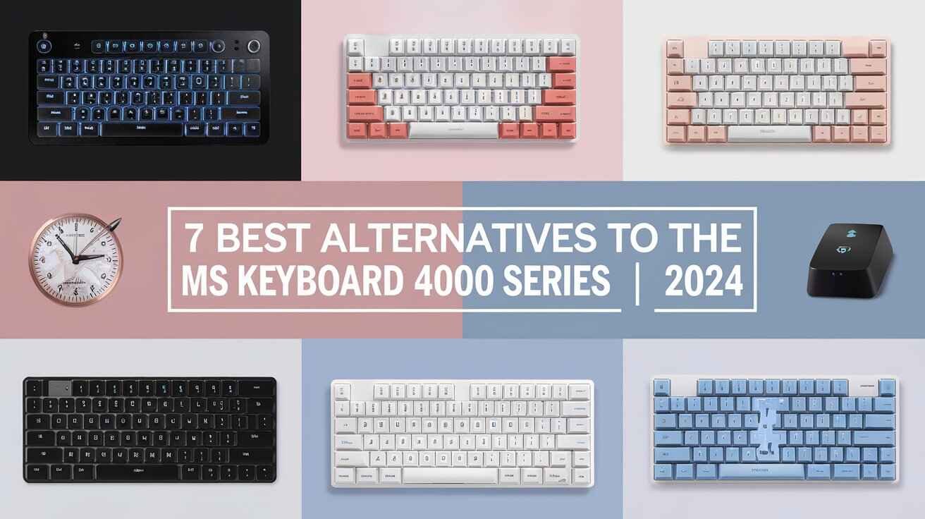 7 Best Alternatives to the MS Keyboard 4000 Series