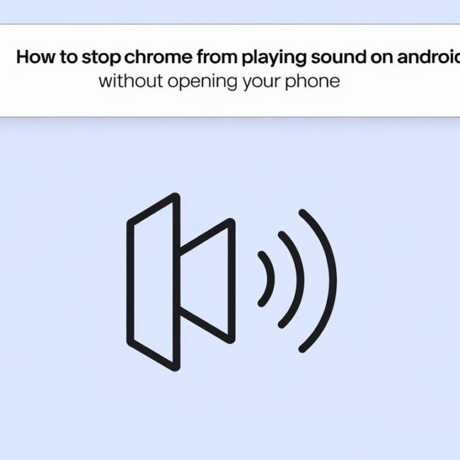 How to Stop Chrome from Playing Sound on Android Without Opening Your Phone